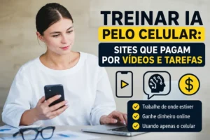 Treinar IA pelo celular em sites que pagam por vídeos e tarefas de inteligência artificial
