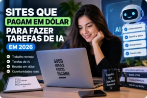 Sites que pagam em dólar para fazer tarefas de IA em 2026, incluindo avaliação de respostas, classificação de dados, revisão de textos e gravação de áudio.